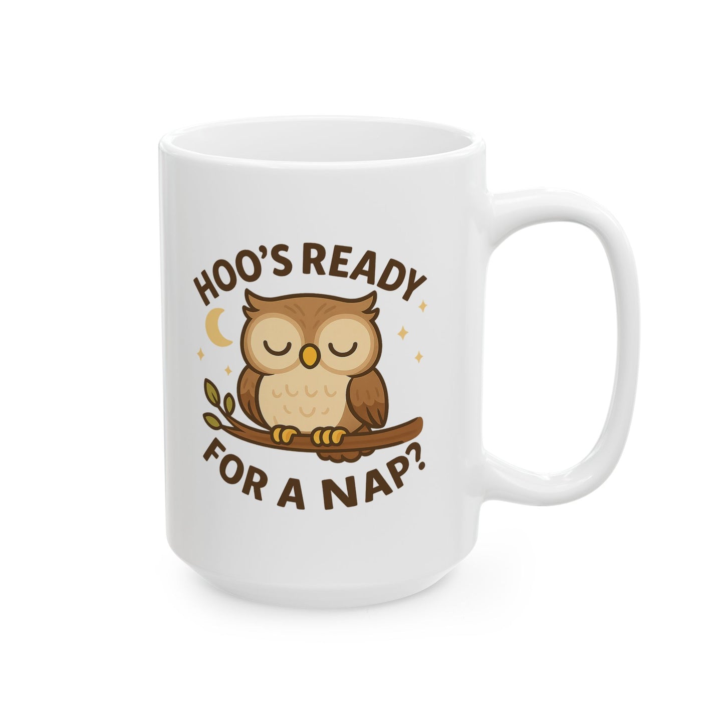 Hoo's Ready for a Nap Ceramic Mug (11oz, 15oz)
