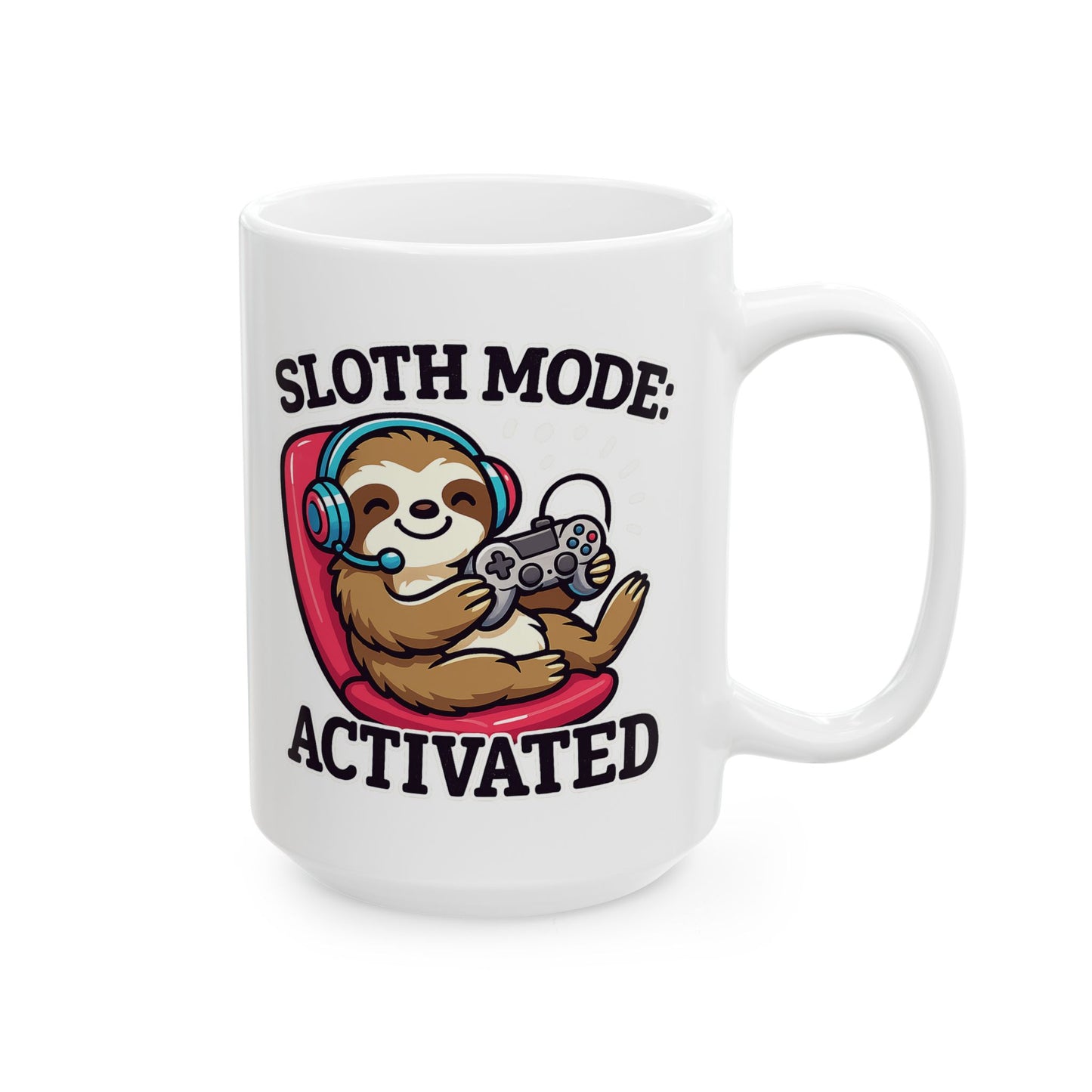 Sloth Mode Activated Ceramic Mug (11oz, 15oz)