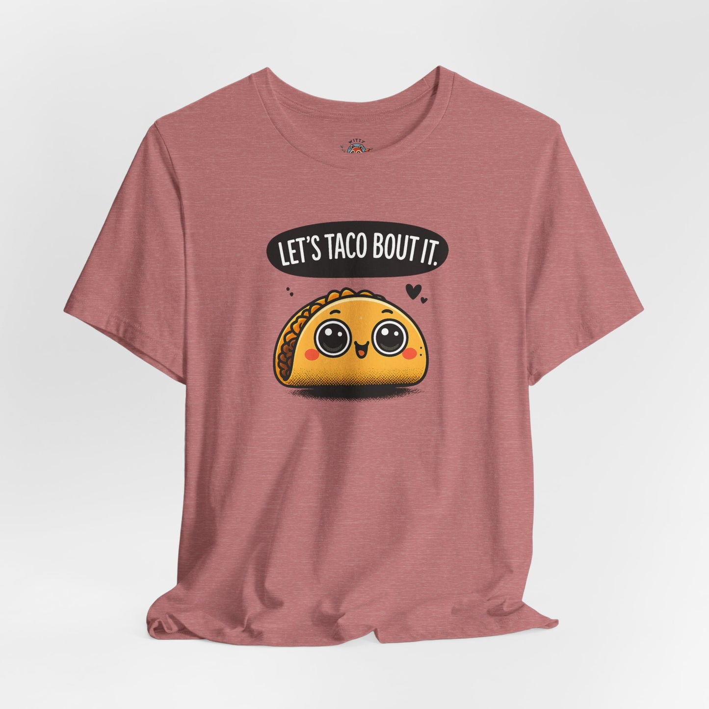 Let's Taco Bout It Tee