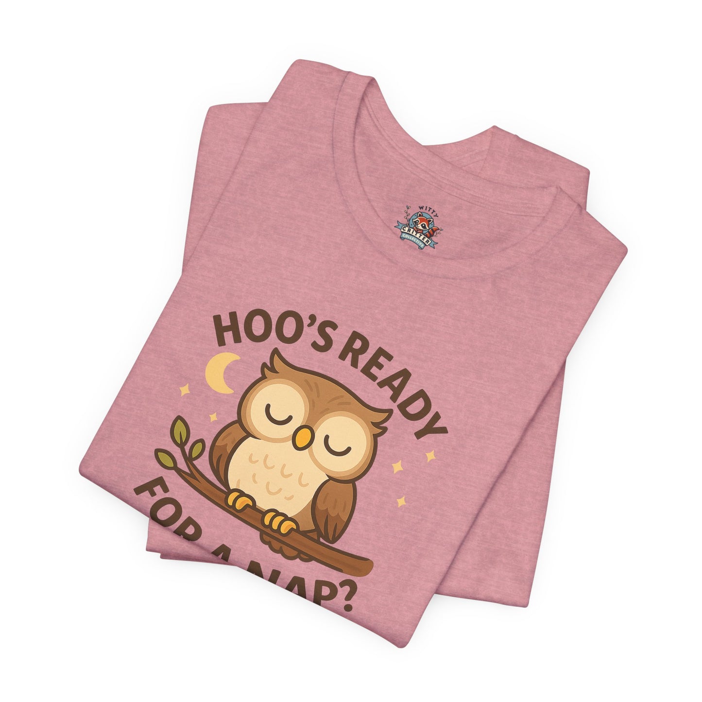 Hoo's Ready For A Nap Tee
