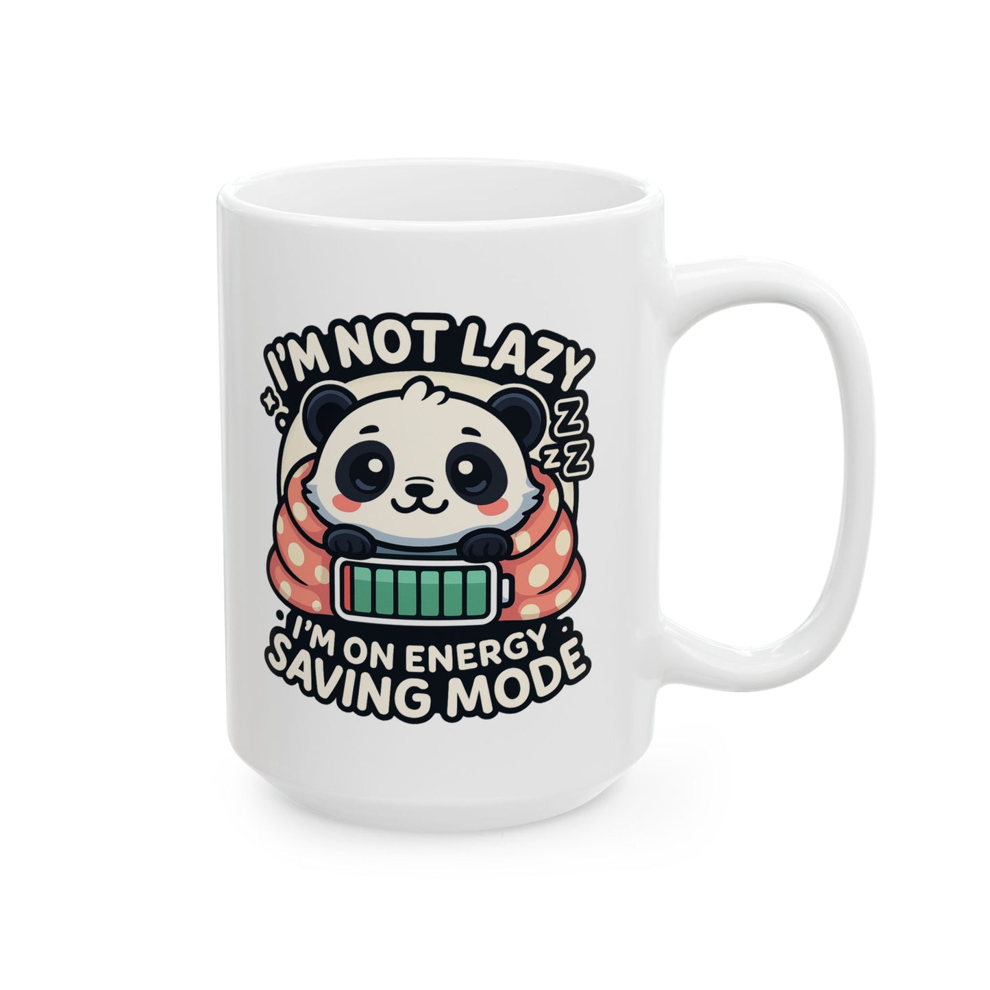 I'm Not Lazy Ceramic Mug (11oz, 15oz)