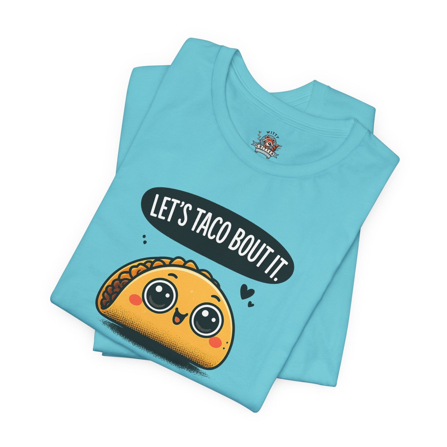 Let's Taco Bout It Tee
