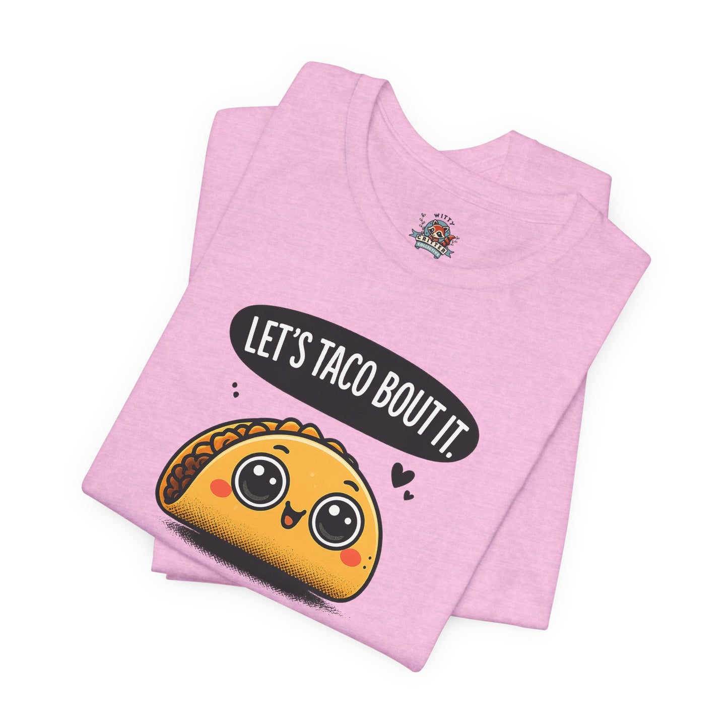 Let's Taco Bout It Tee