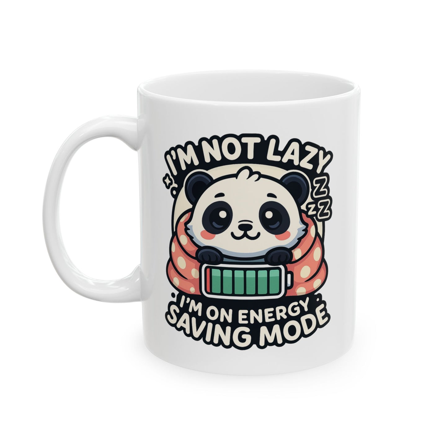 I'm Not Lazy Ceramic Mug (11oz, 15oz)