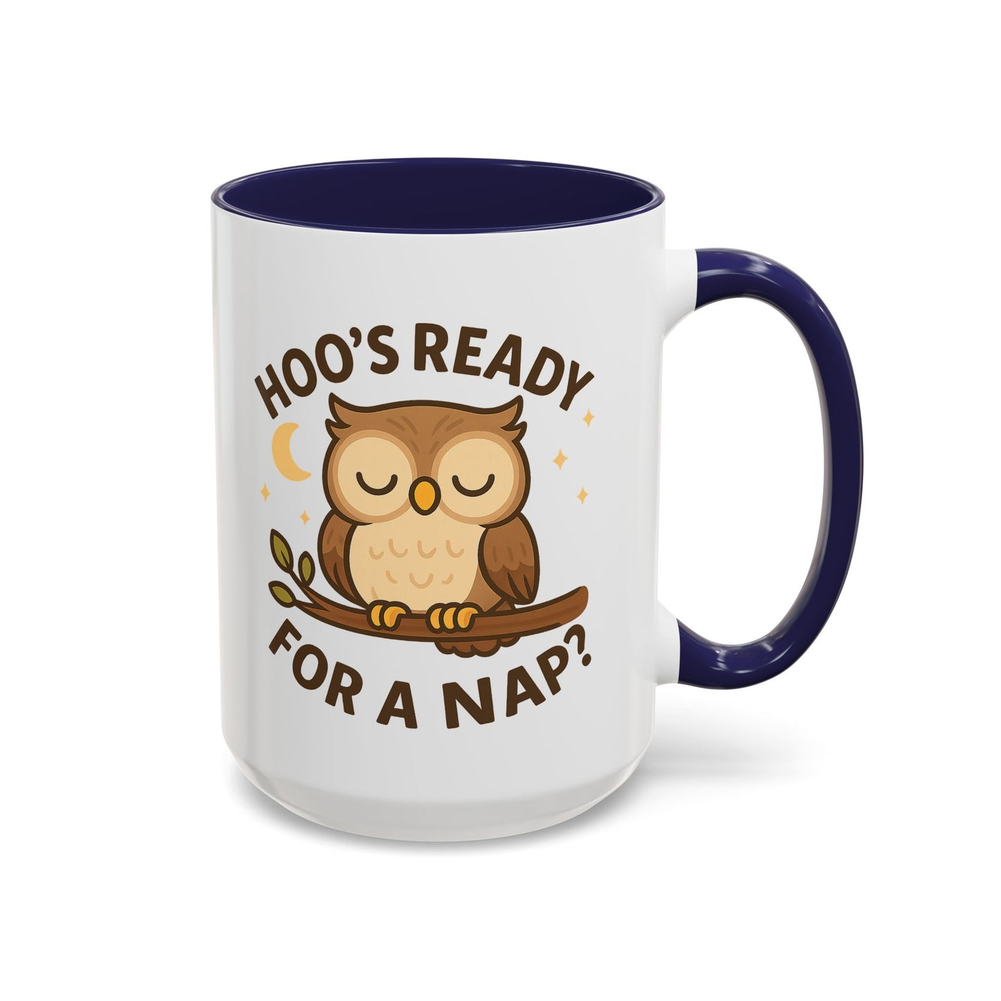 Hoo's Ready for a Nap? Ceramic Mug (11oz, 15oz)