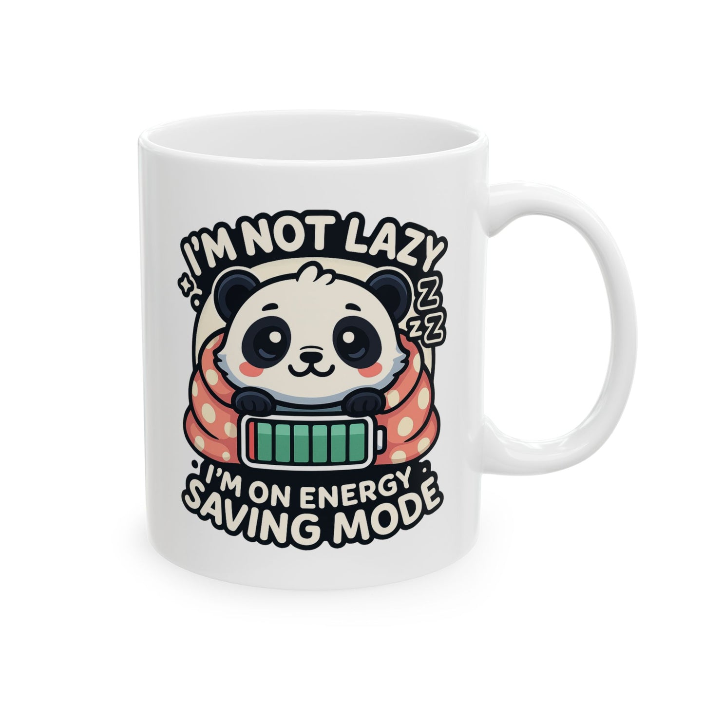 I'm Not Lazy Ceramic Mug (11oz, 15oz)