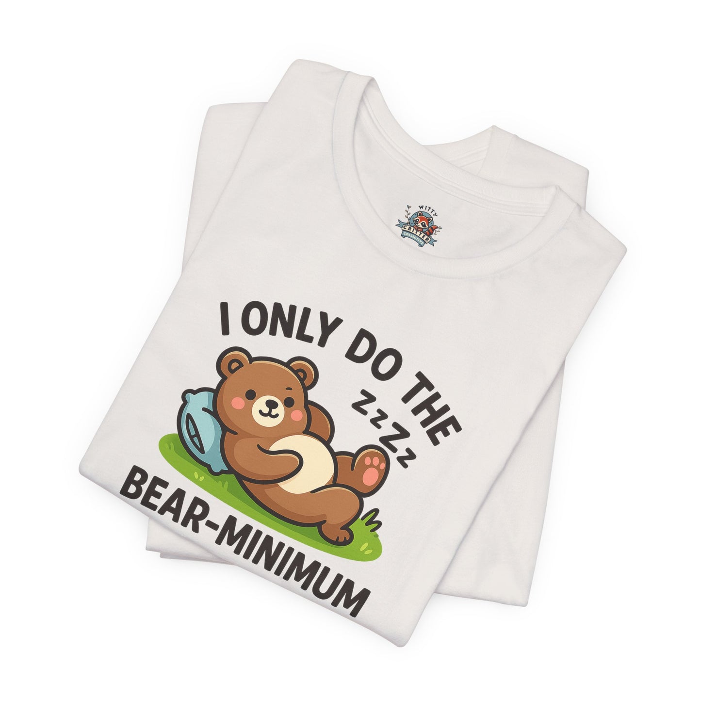 I Only Do The Bear-Minimum
