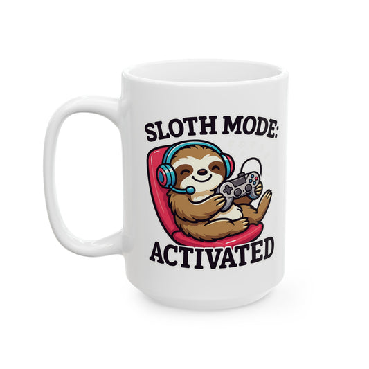 Sloth Mode Activated Ceramic Mug (11oz, 15oz)
