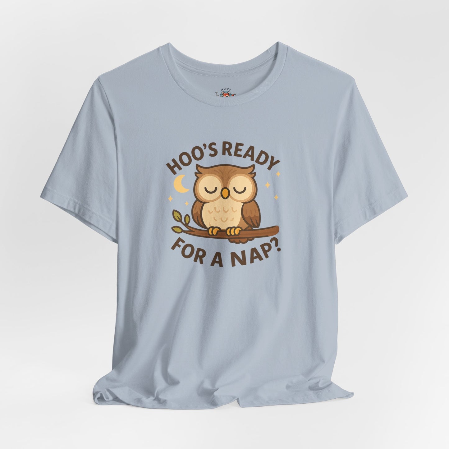 Hoo's Ready For A Nap Tee