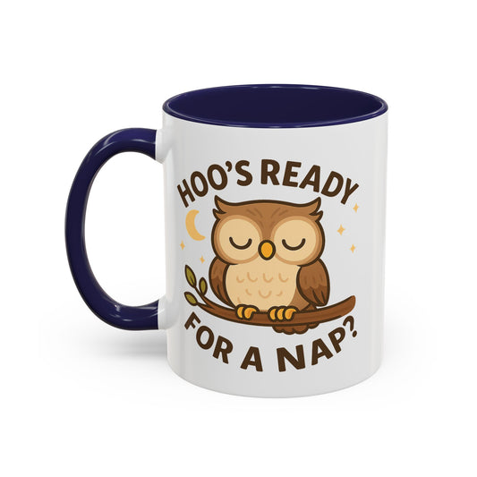 Hoo's Ready for a Nap? Ceramic Mug (11oz, 15oz)