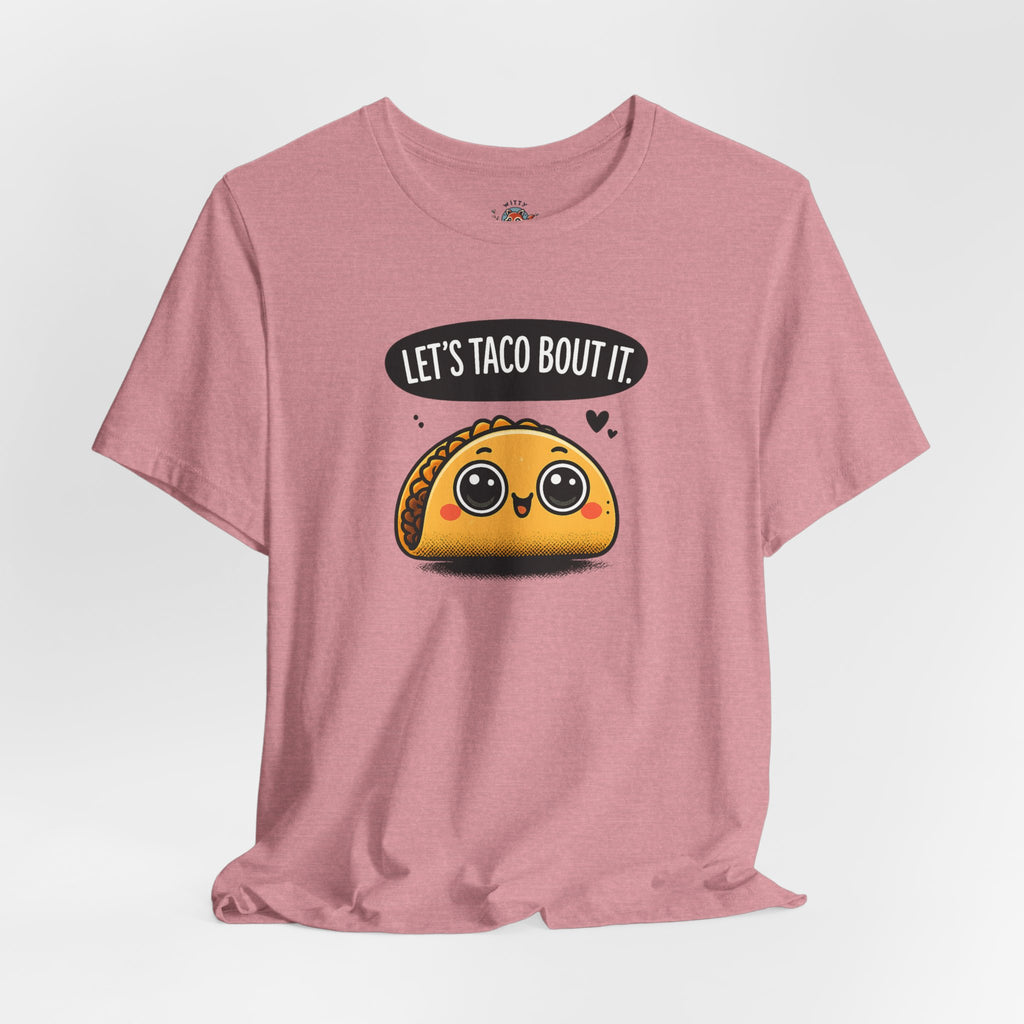 Let's Taco Bout It Tee