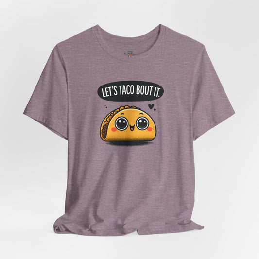 Let's Taco Bout It Tee