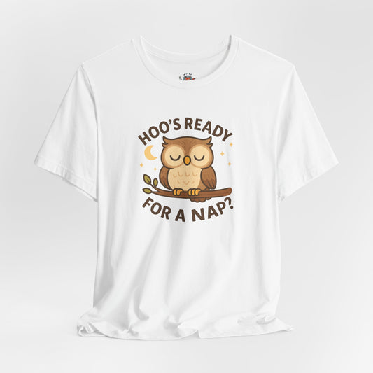 Hoo's Ready For A Nap Tee