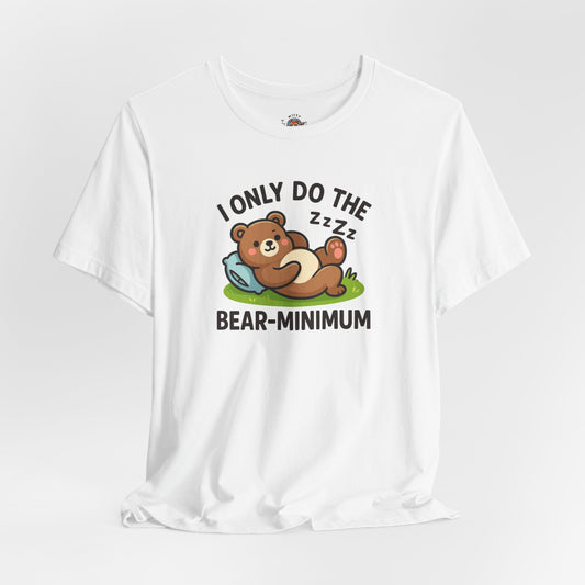 I Only Do The Bear-Minimum