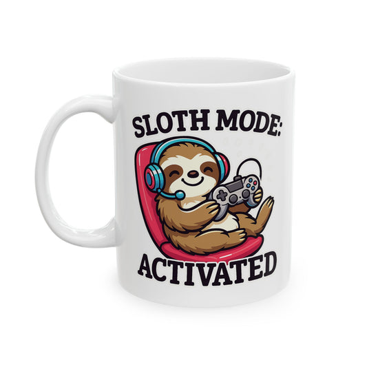 Sloth Mode Activated Ceramic Mug (11oz, 15oz)