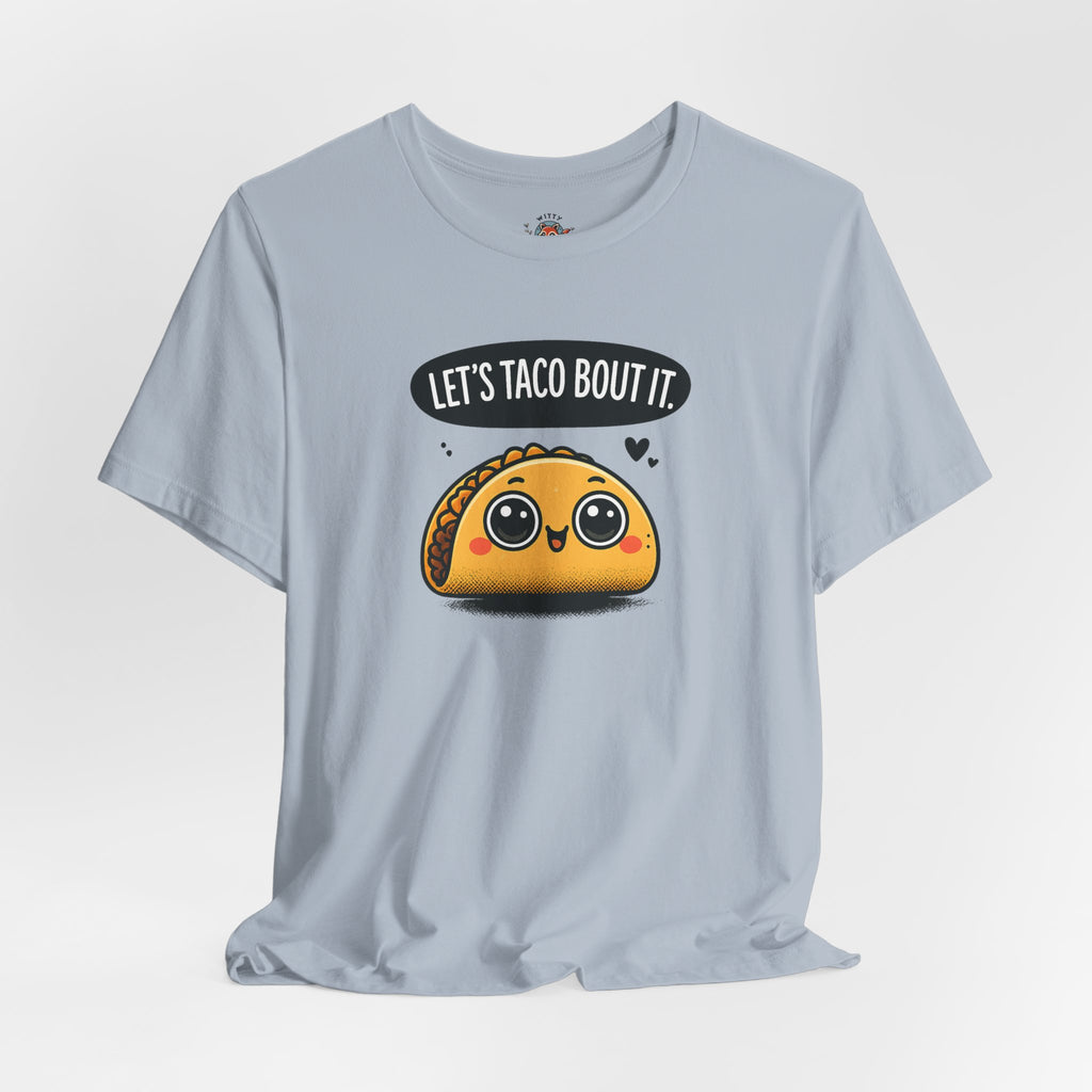 Let's Taco Bout It Tee