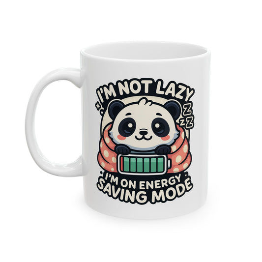 I'm Not Lazy Ceramic Mug (11oz, 15oz)
