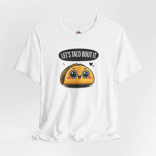 Let's Taco Bout It Tee