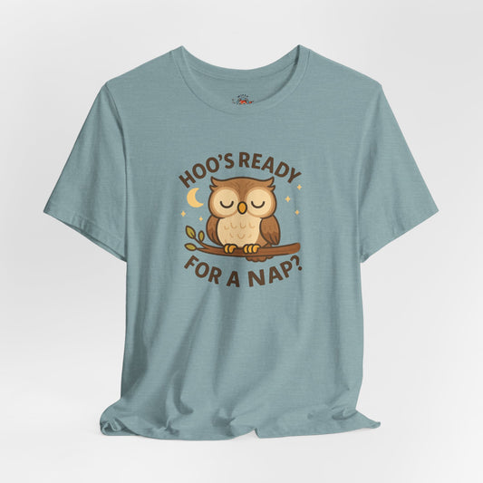 Hoo's Ready For A Nap Tee